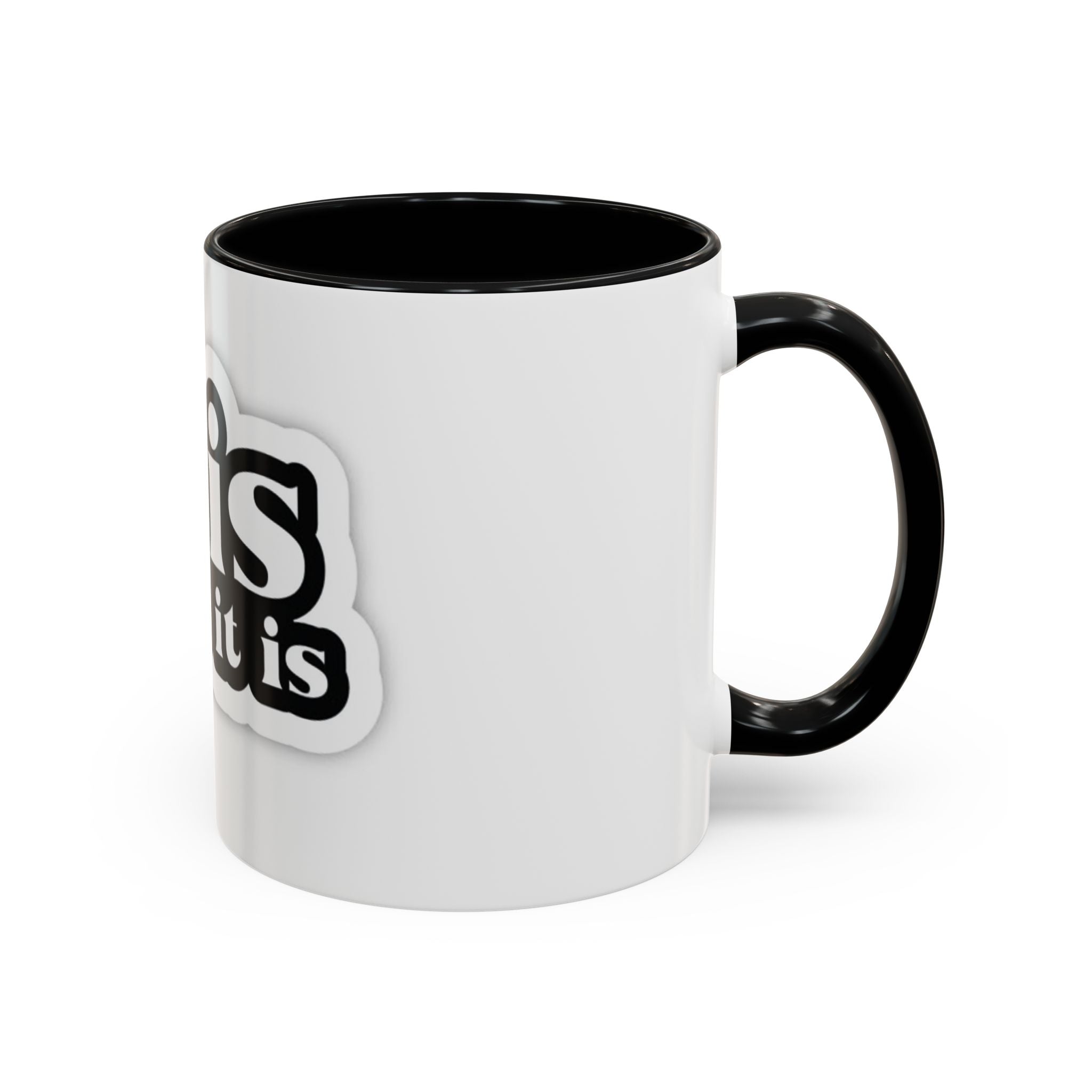 It Is What It Is Accent Coffee Mug - Stylish 11oz & 15oz Coffee Cups for Everyday Use