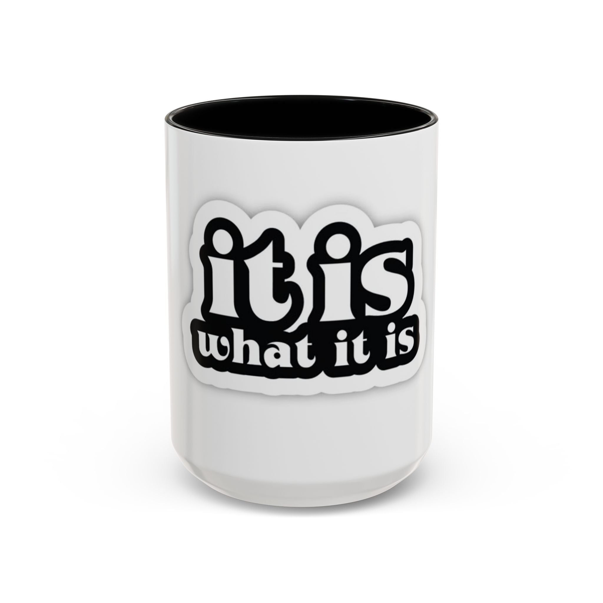 It Is What It Is Accent Coffee Mug - Stylish 11oz & 15oz Coffee Cups for Everyday Use
