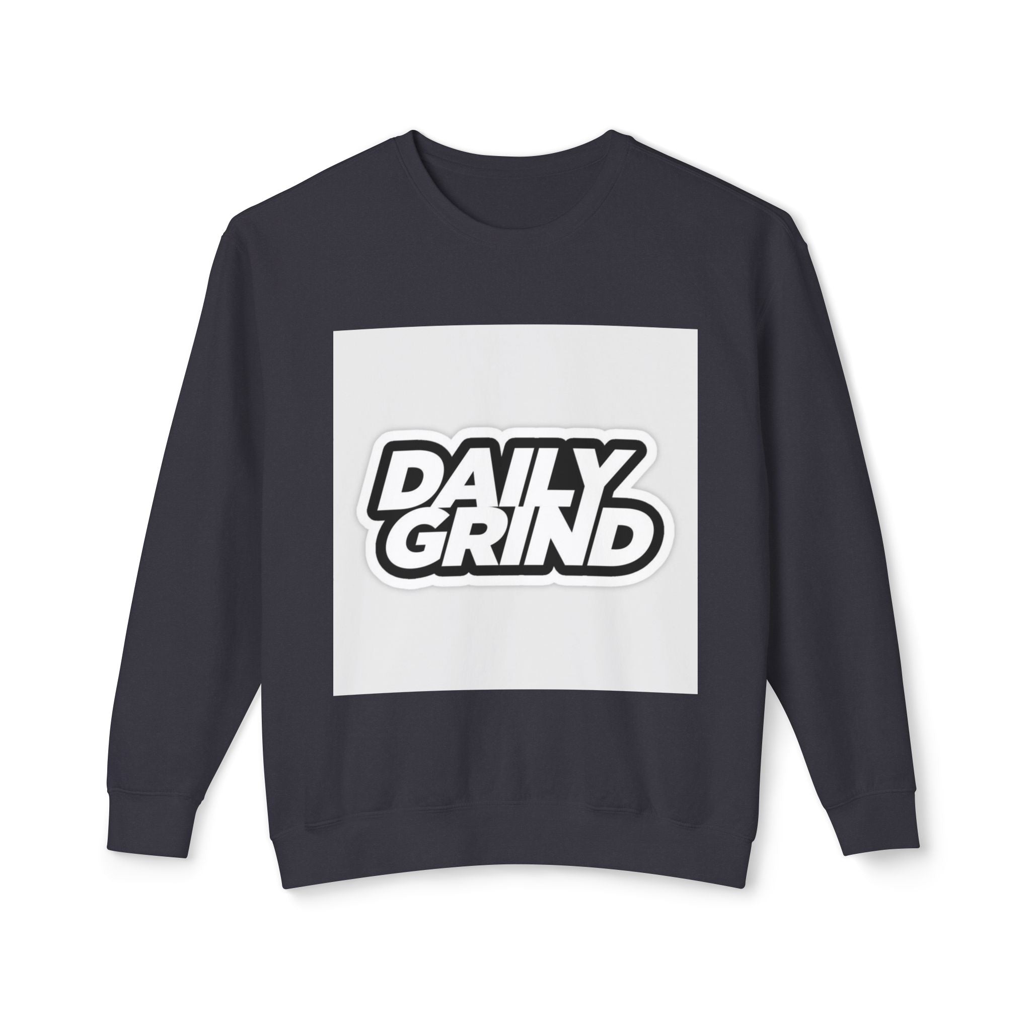 Daily Grind Unisex Lightweight Crewneck Sweatshirt - Motivational Casual Wear