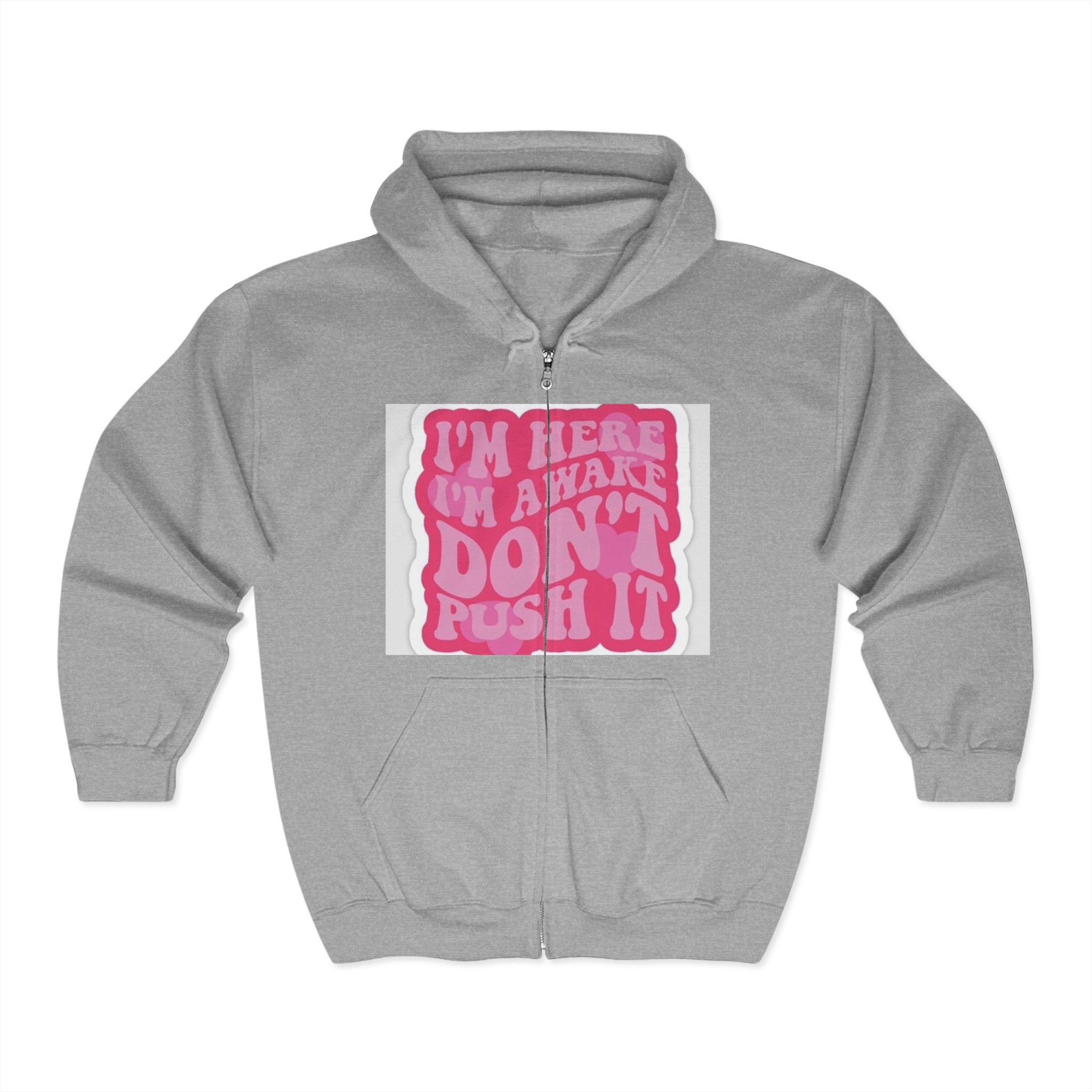 Unisex Full Zip Hoodie - Don't Push It, Stay Aware