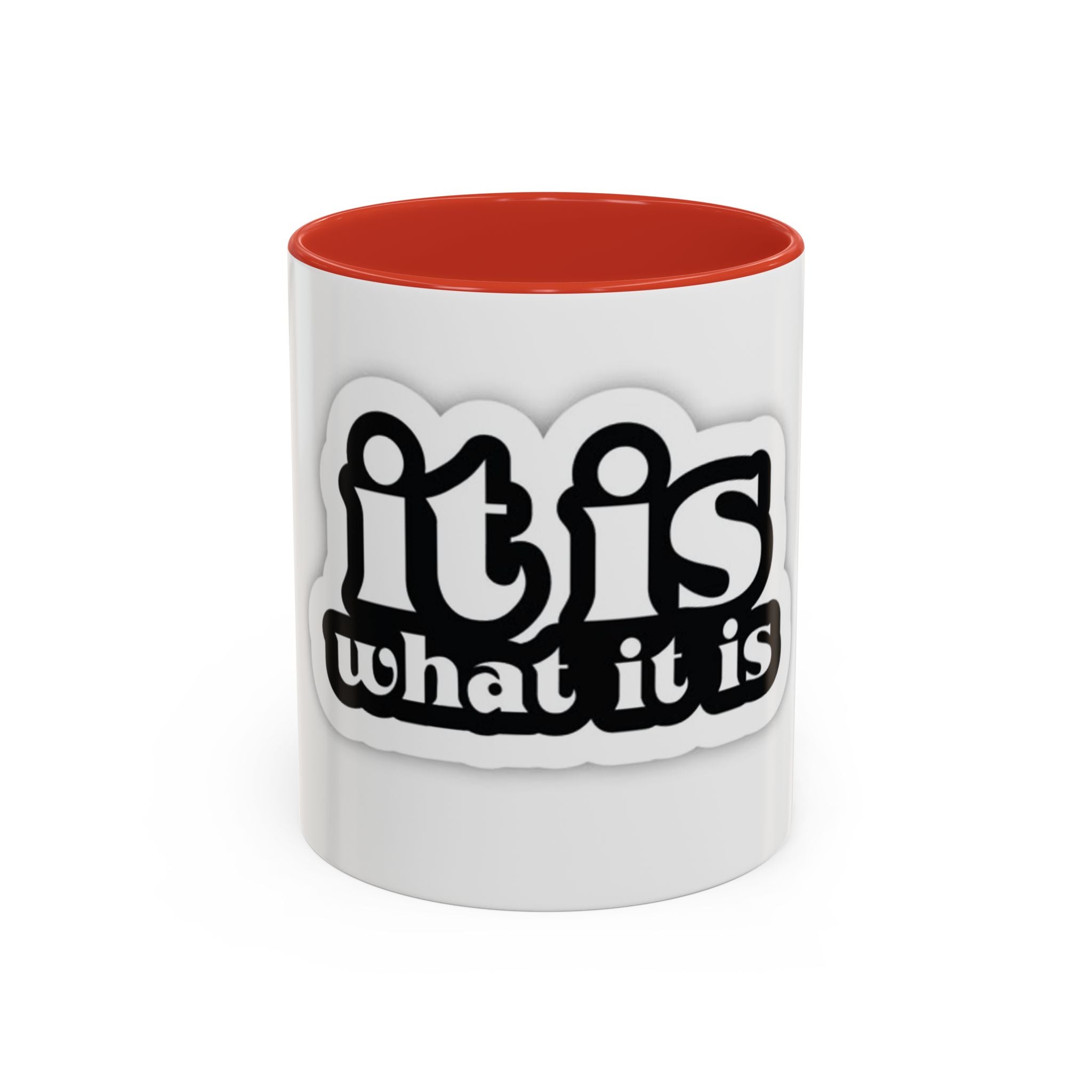 It Is What It Is Accent Coffee Mug - Stylish 11oz & 15oz Coffee Cups for Everyday Use