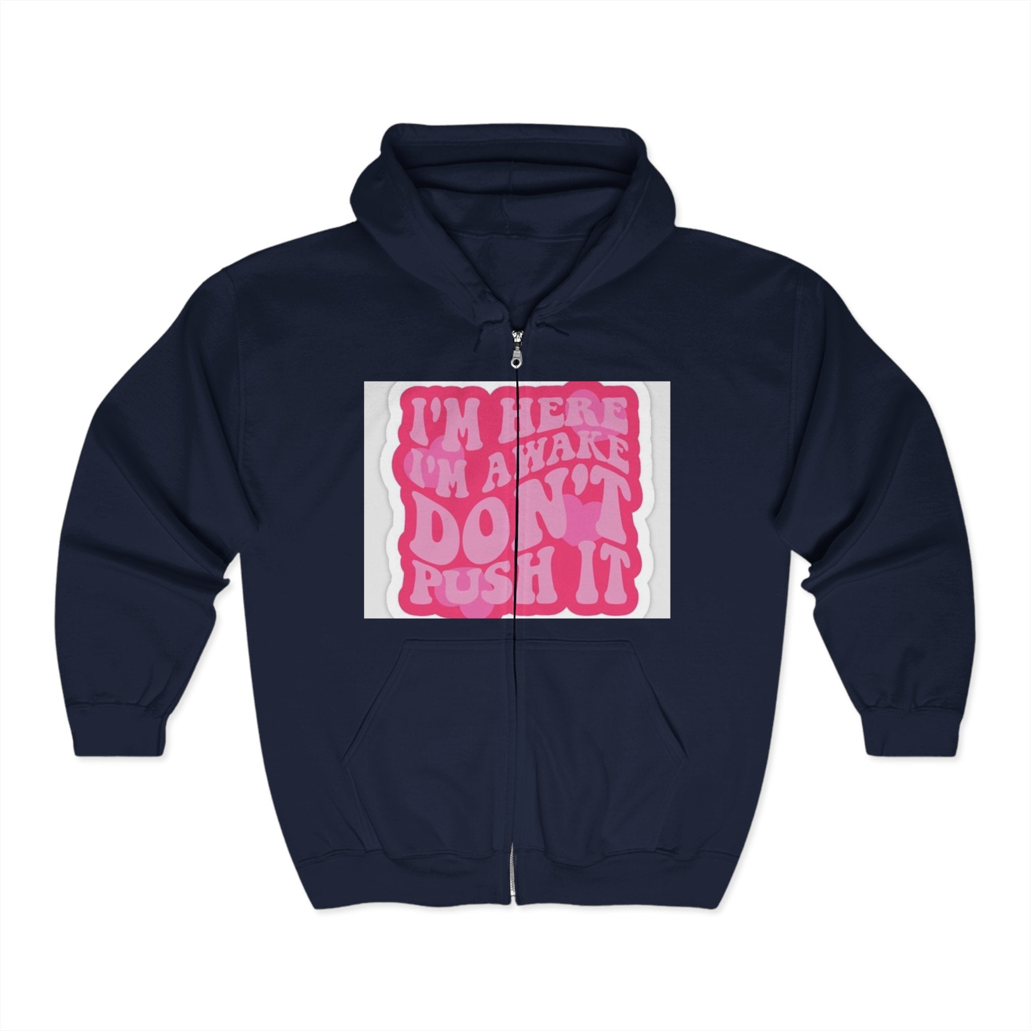 Unisex Full Zip Hoodie - Don't Push It, Stay Aware