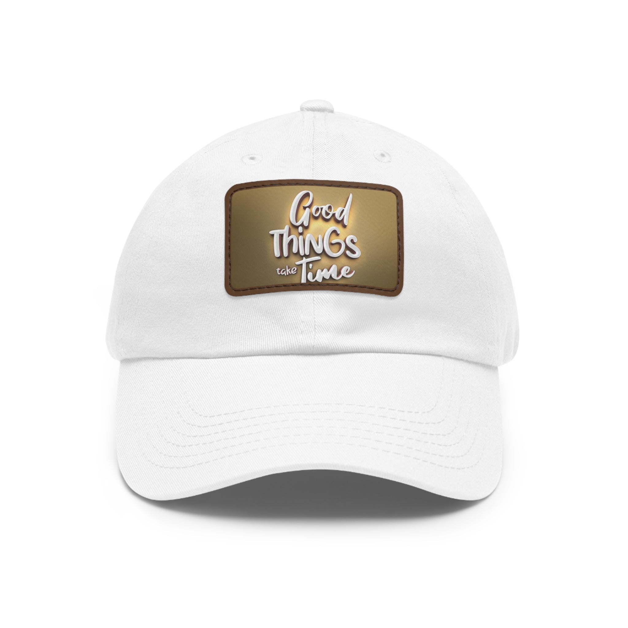 Good Things Take Time Dad Hat with Leather Patch