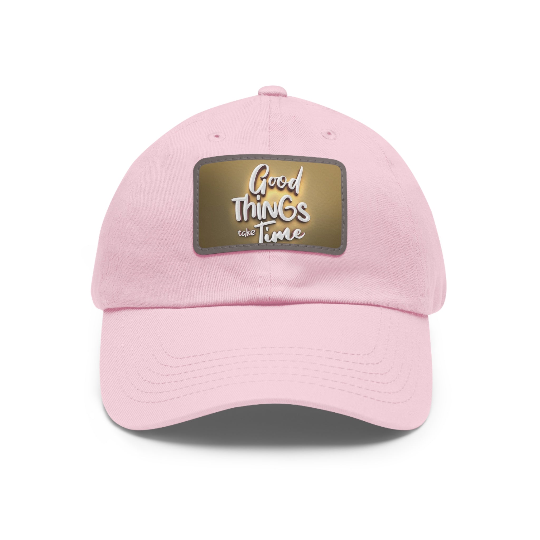 Good Things Take Time Dad Hat with Leather Patch