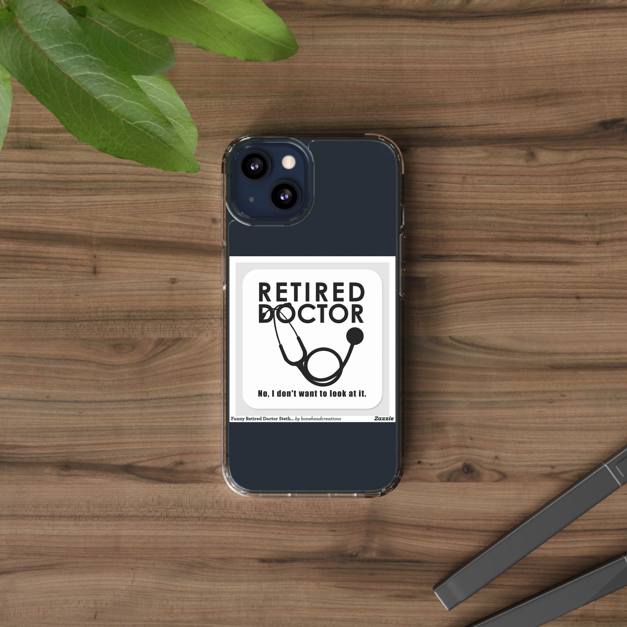 Funny Retired Doctor Clear Phone Case - Humor for Medical Professionals
