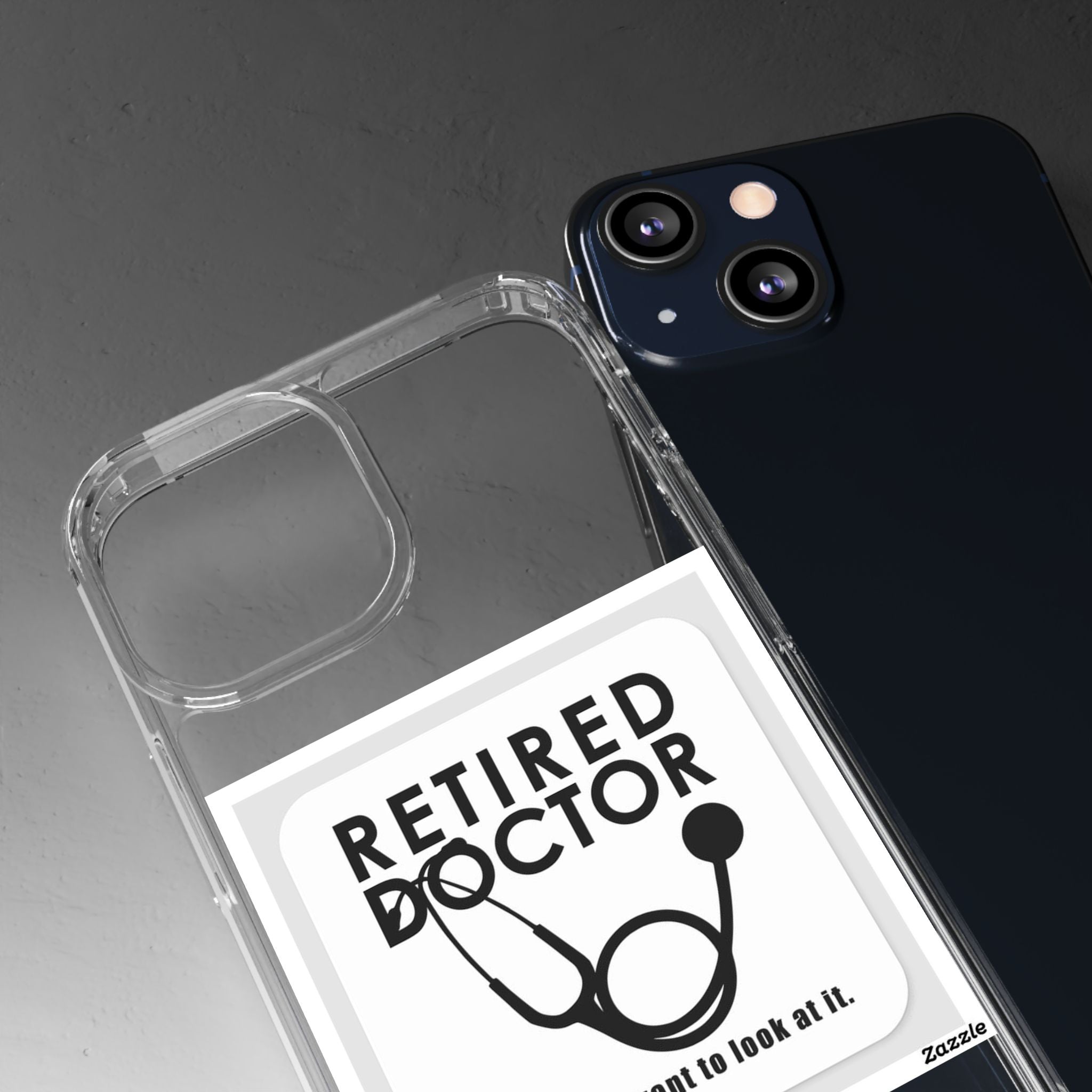 Funny Retired Doctor Clear Phone Case - Humor for Medical Professionals