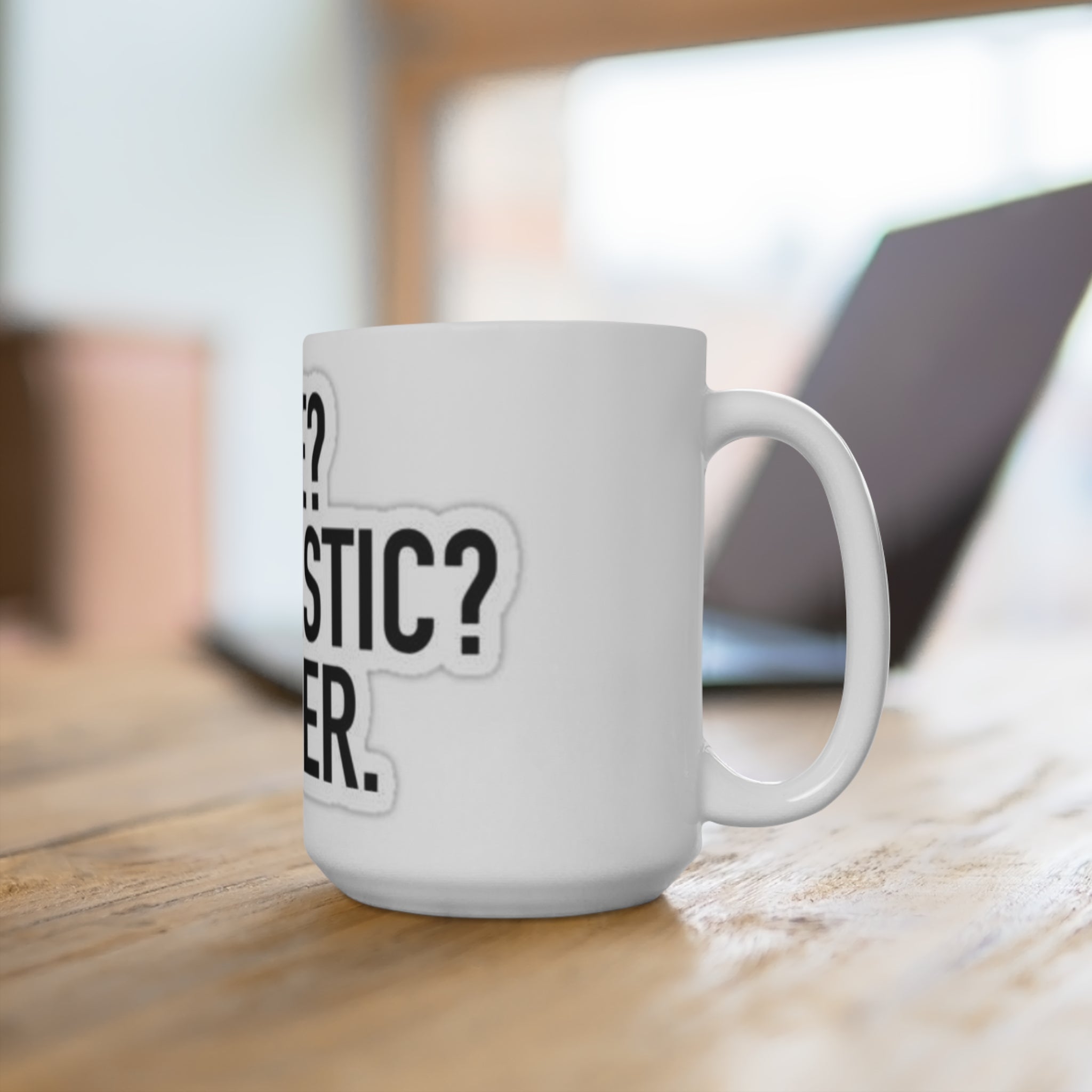 Sarcastic Never Mug - 15oz Funny Coffee Cup for Humor Lovers