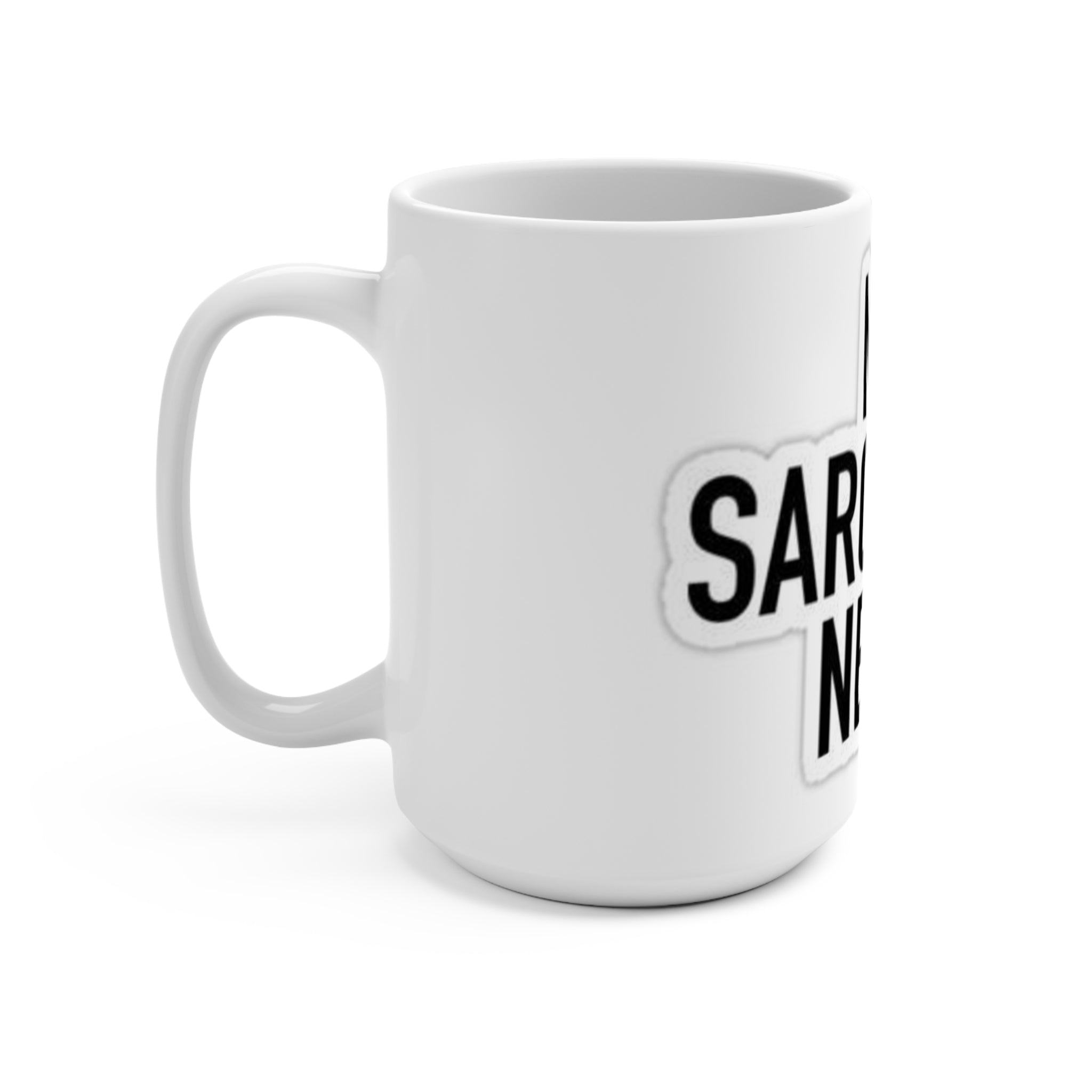 Sarcastic Never Mug - 15oz Funny Coffee Cup for Humor Lovers