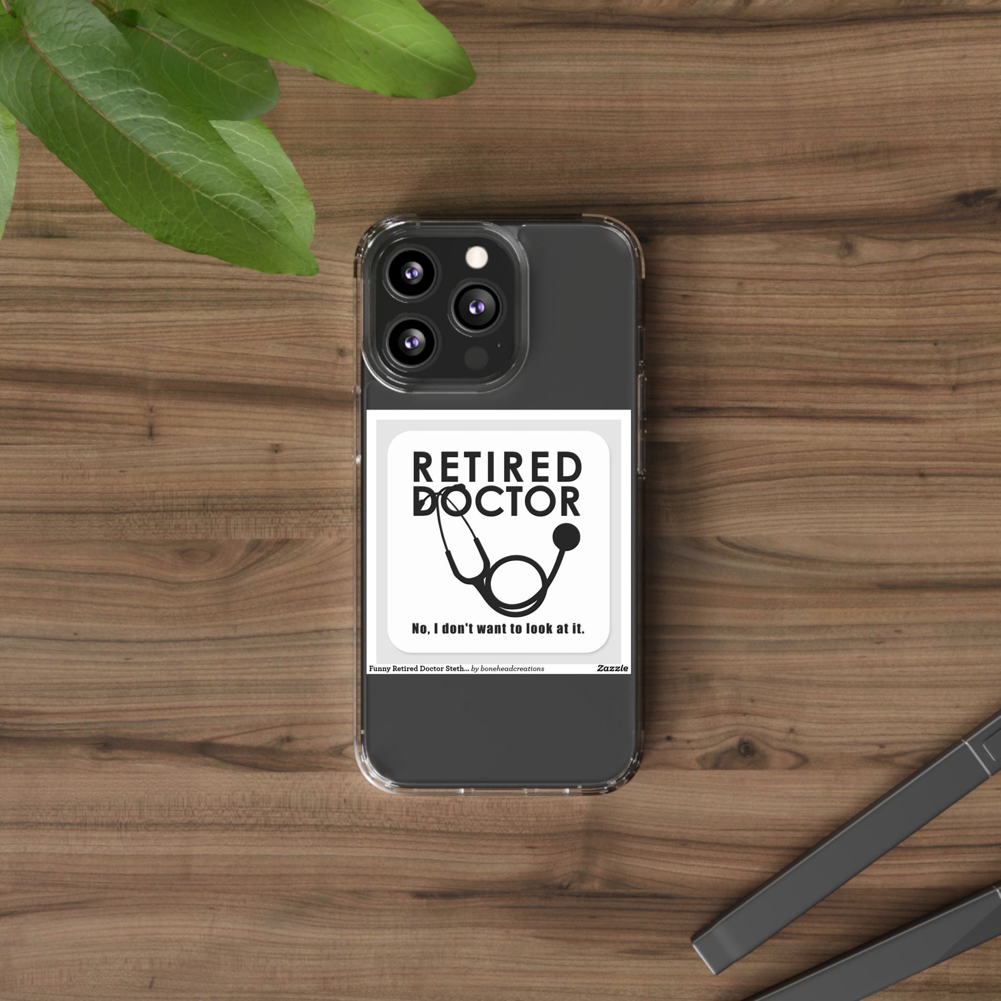 Funny Retired Doctor Clear Phone Case - Humor for Medical Professionals