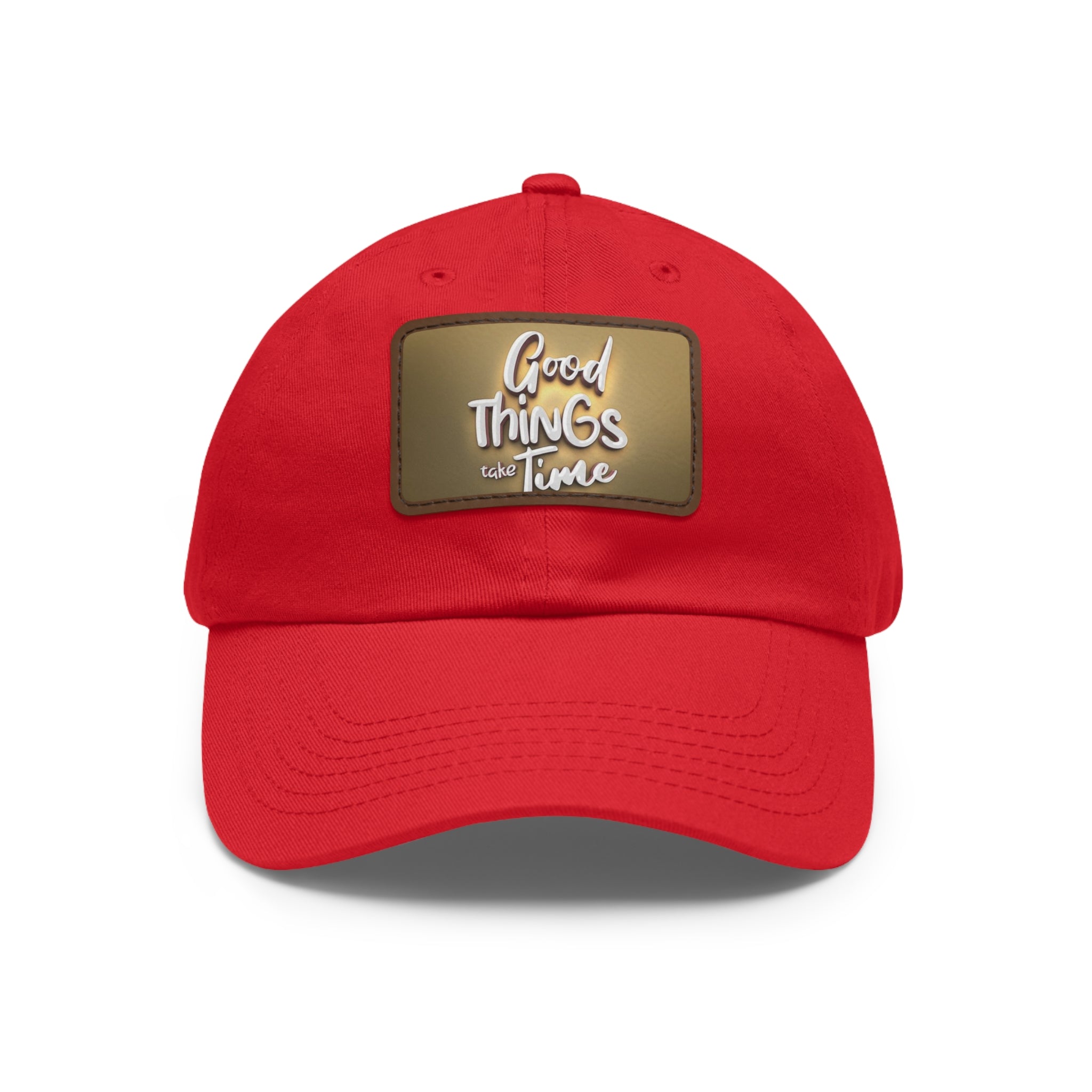 Good Things Take Time Dad Hat with Leather Patch