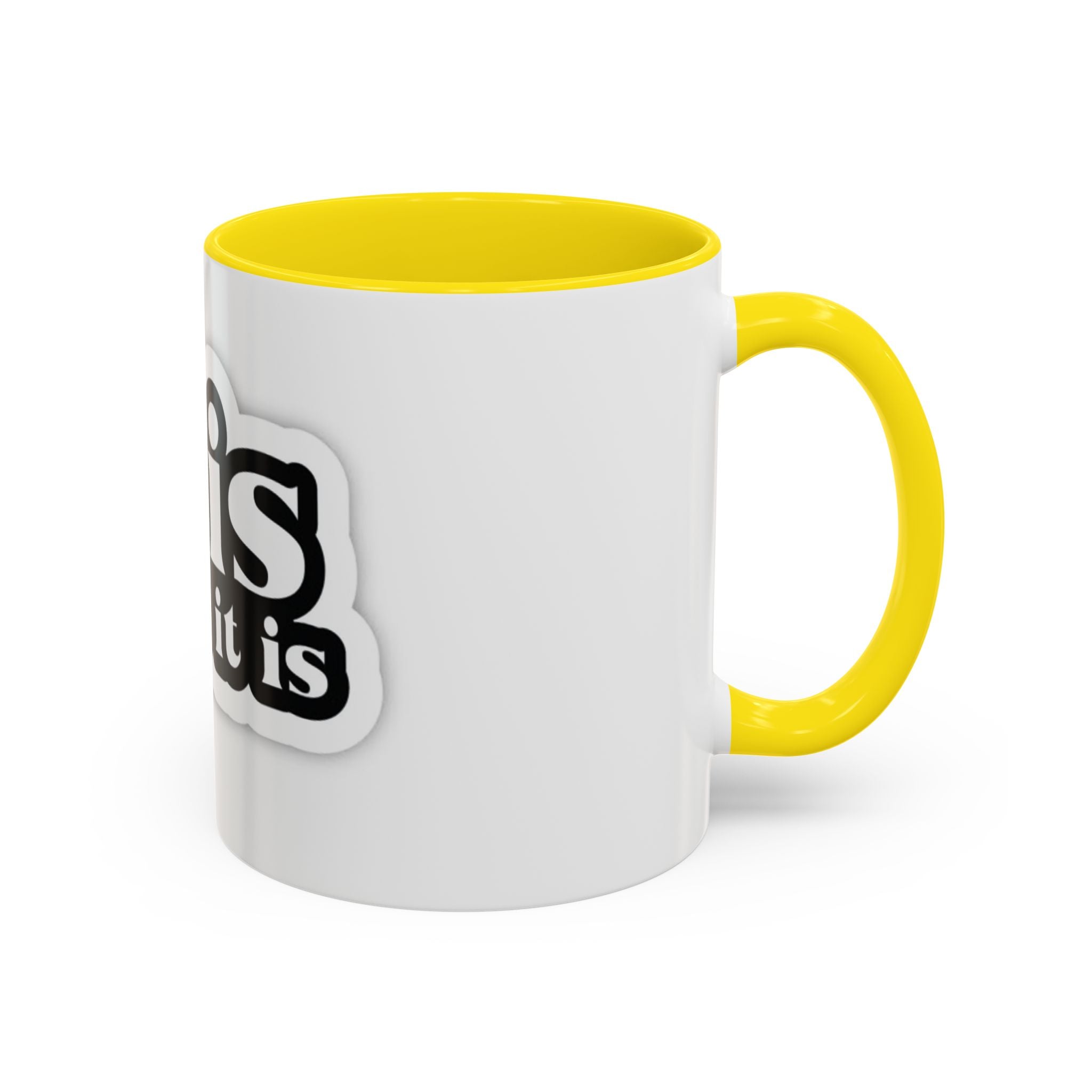 It Is What It Is Accent Coffee Mug - Stylish 11oz & 15oz Coffee Cups for Everyday Use