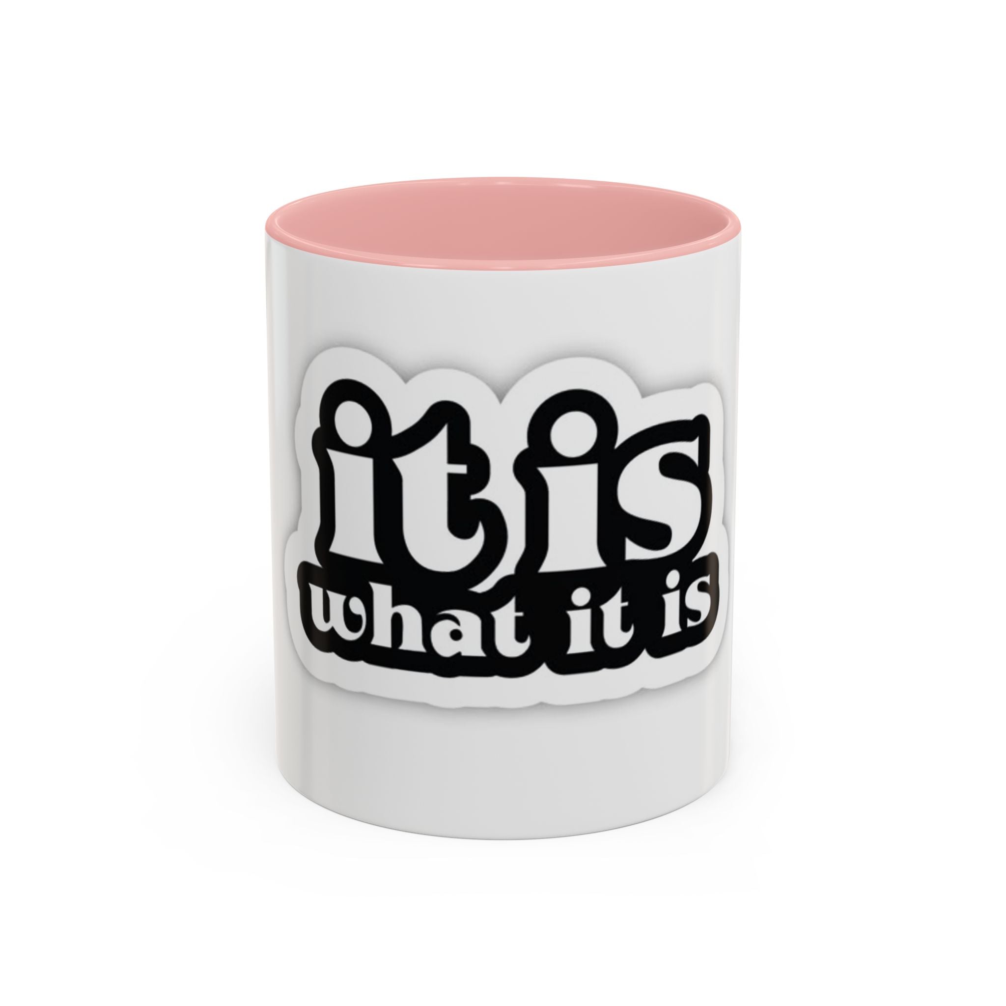It Is What It Is Accent Coffee Mug - Stylish 11oz & 15oz Coffee Cups for Everyday Use