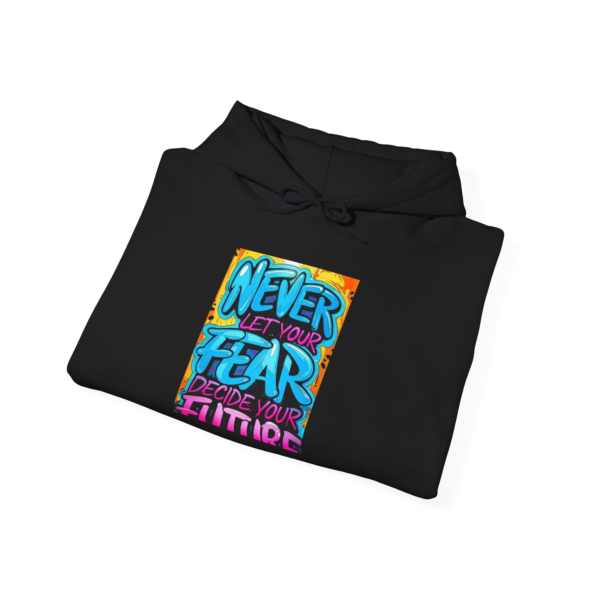 Motivational Hoodie: 'Never Let Your Fear Decide Your Future'