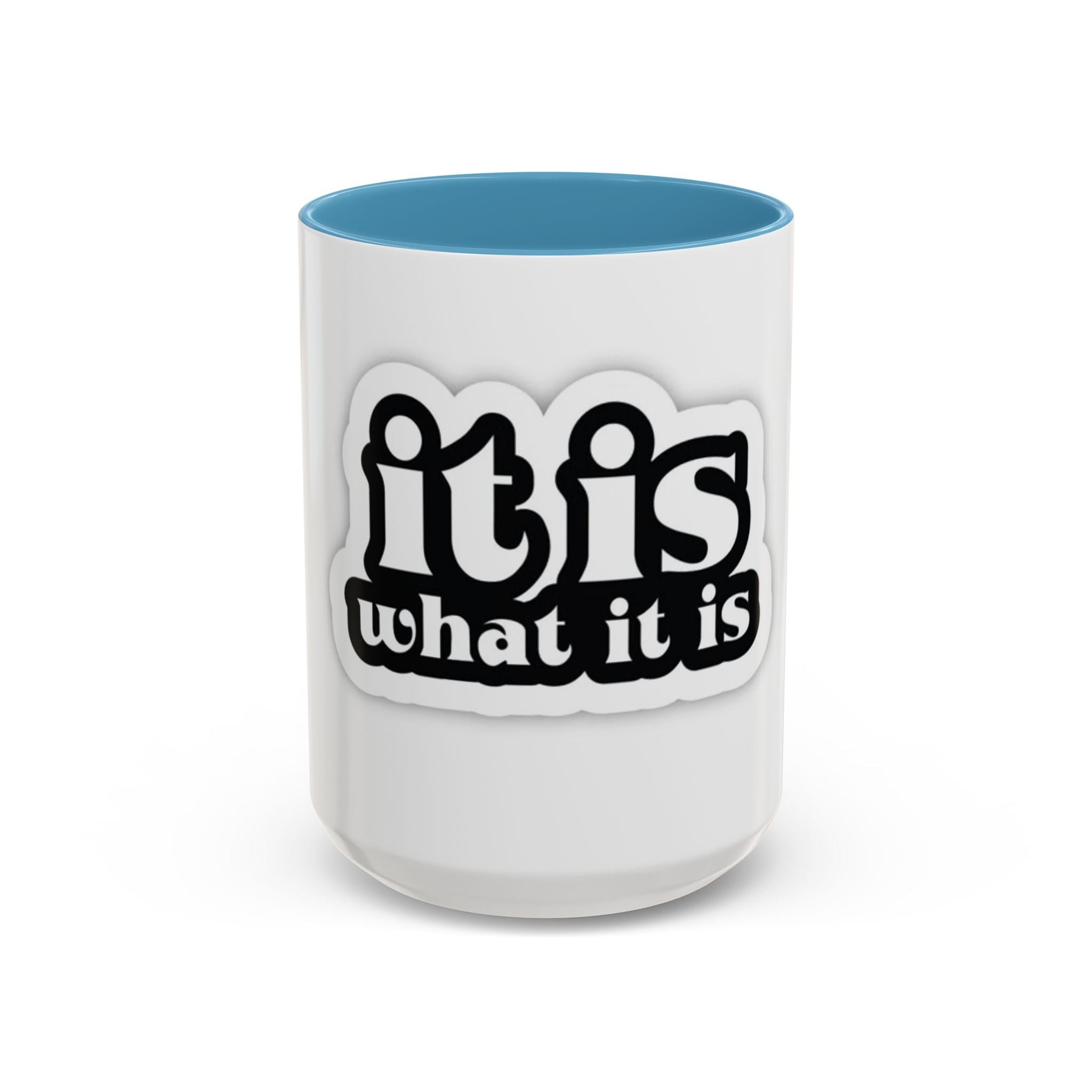 It Is What It Is Accent Coffee Mug - Stylish 11oz & 15oz Coffee Cups for Everyday Use