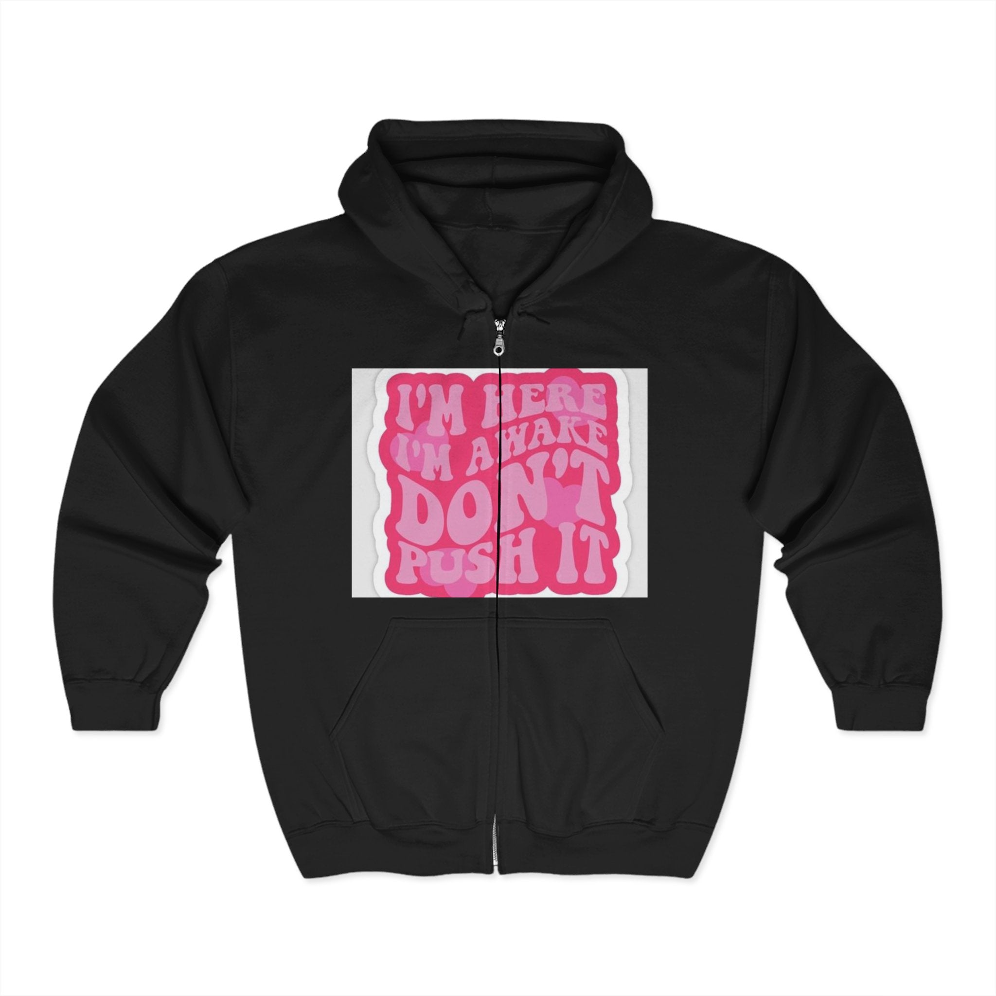 Unisex Full Zip Hoodie - Don't Push It, Stay Aware