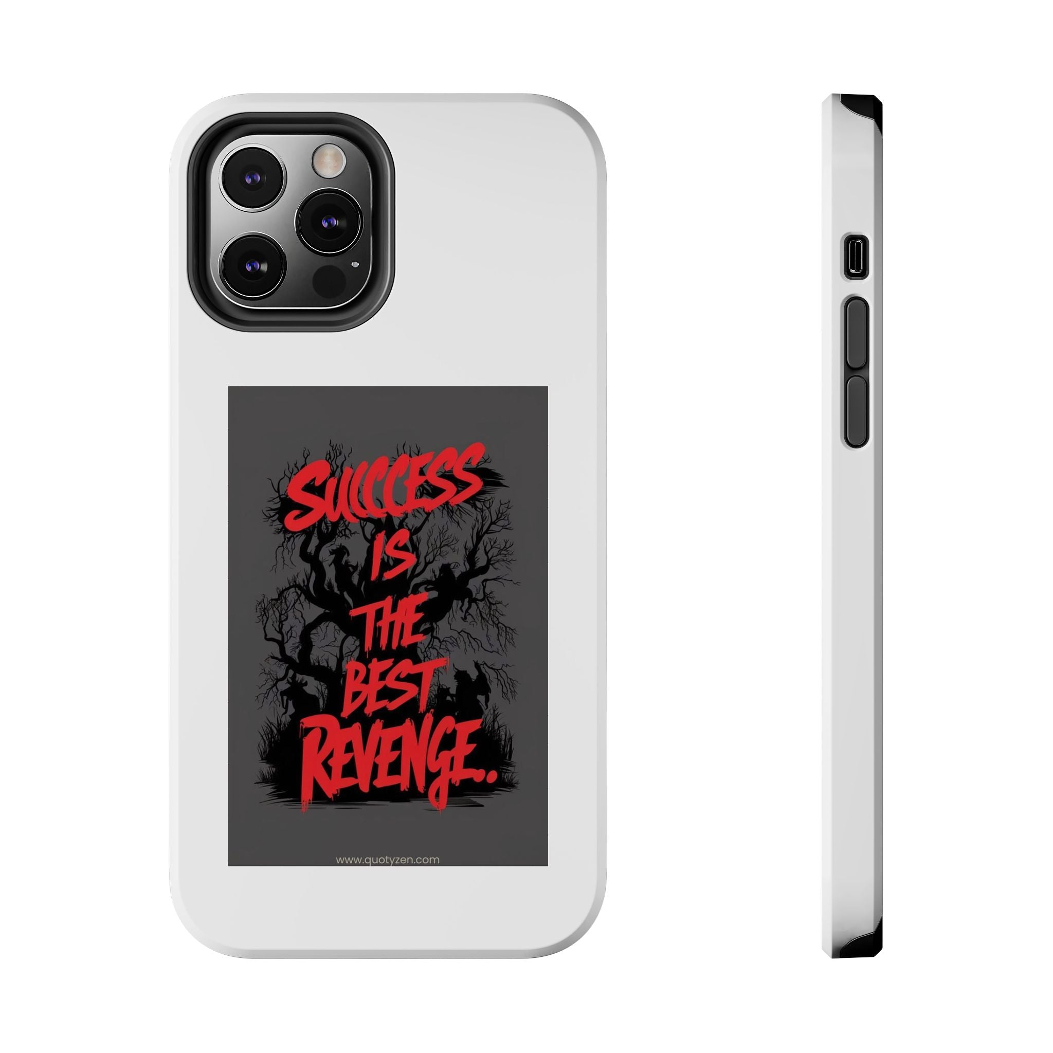 Success Is The Best Revenge Tough Phone Case