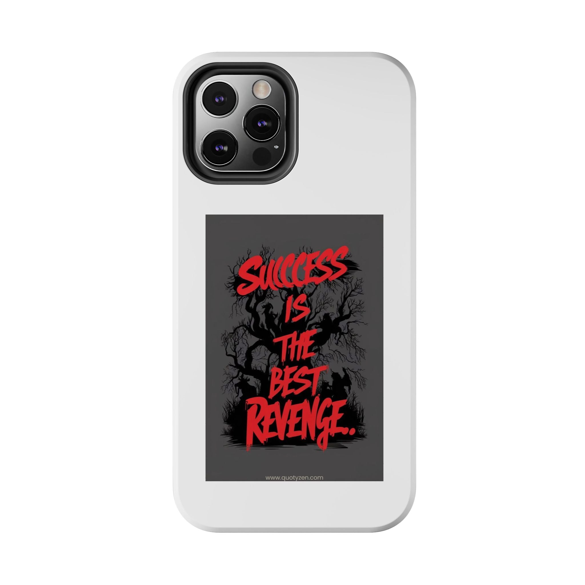 Success Is The Best Revenge Tough Phone Case