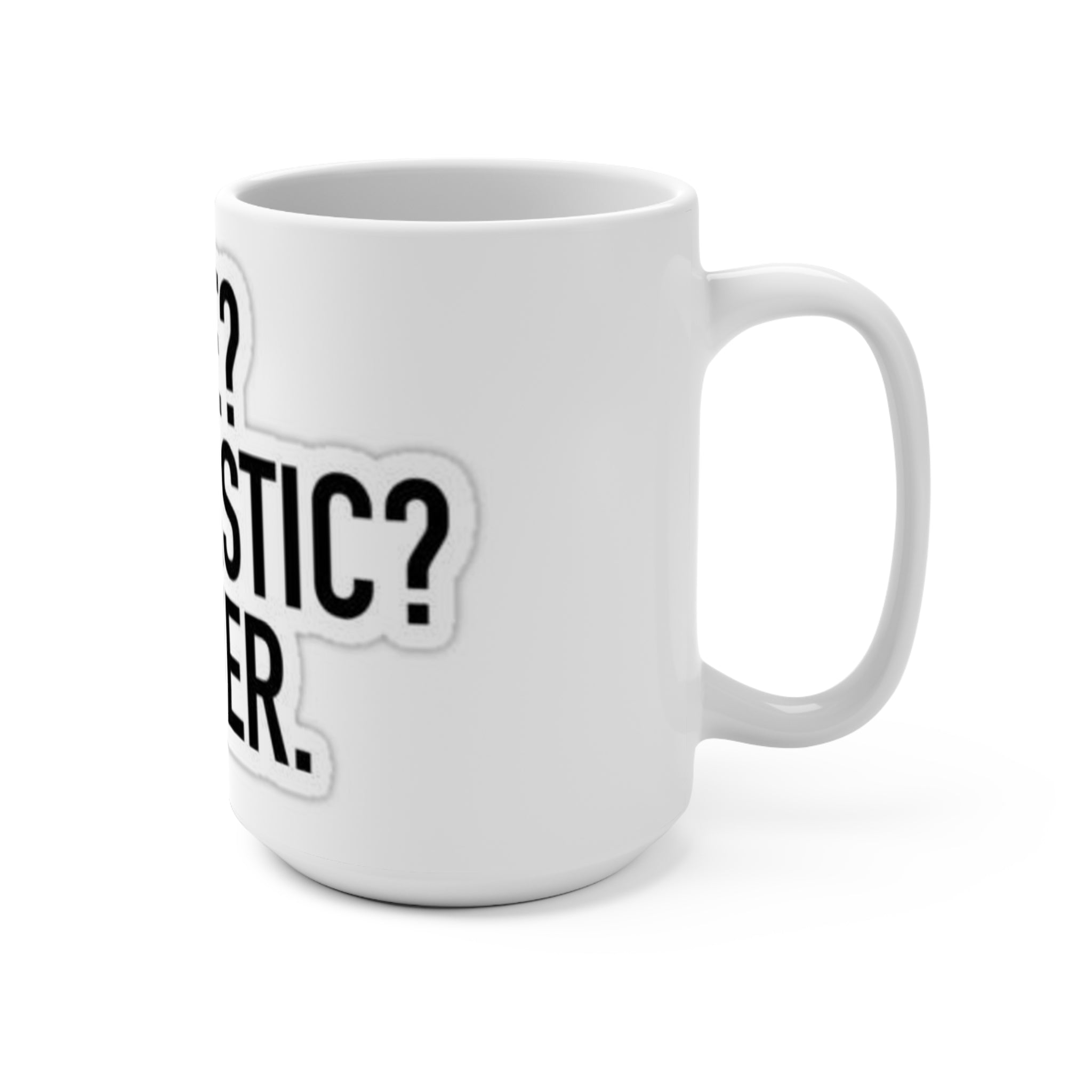 Sarcastic Never Mug - 15oz Funny Coffee Cup for Humor Lovers