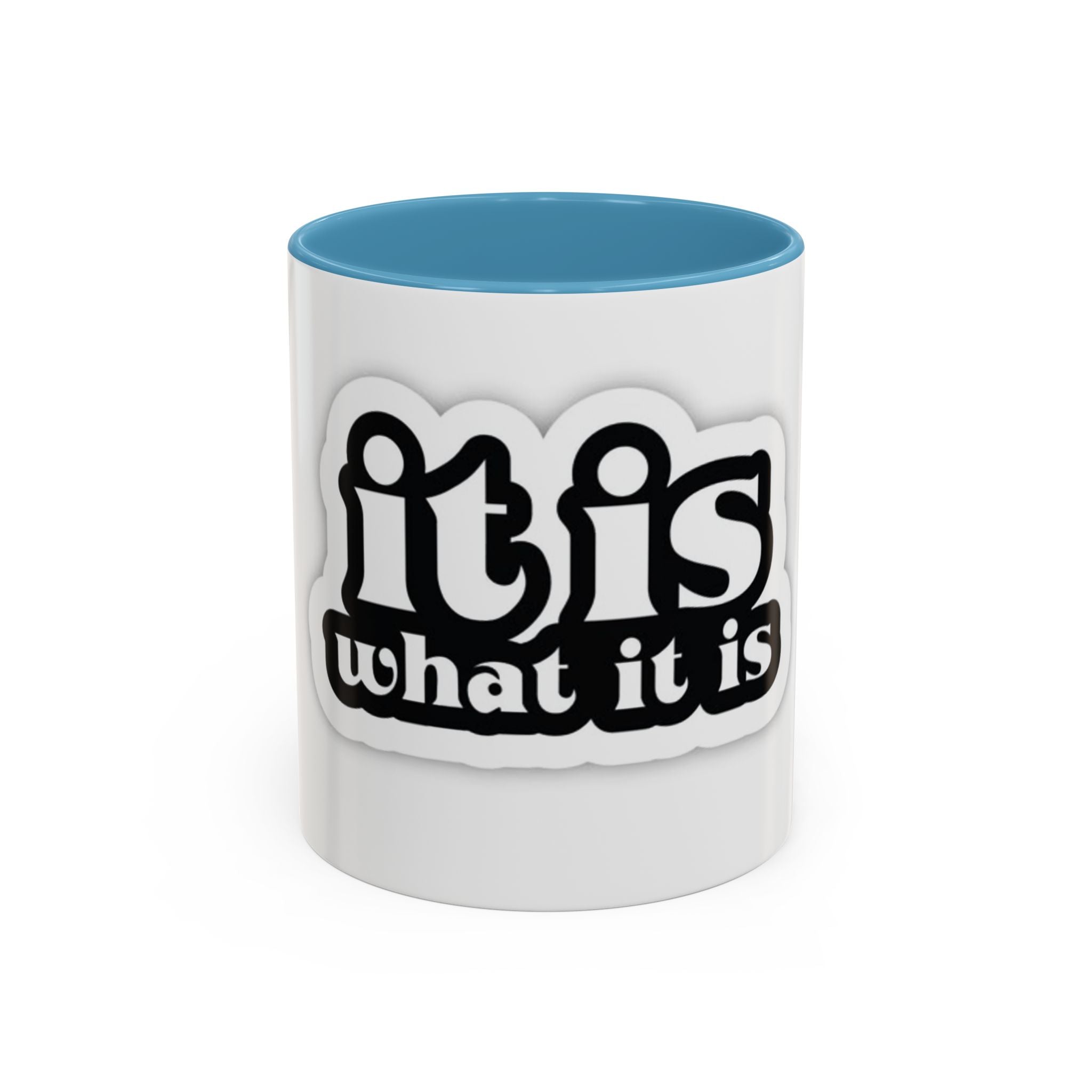 It Is What It Is Accent Coffee Mug - Stylish 11oz & 15oz Coffee Cups for Everyday Use