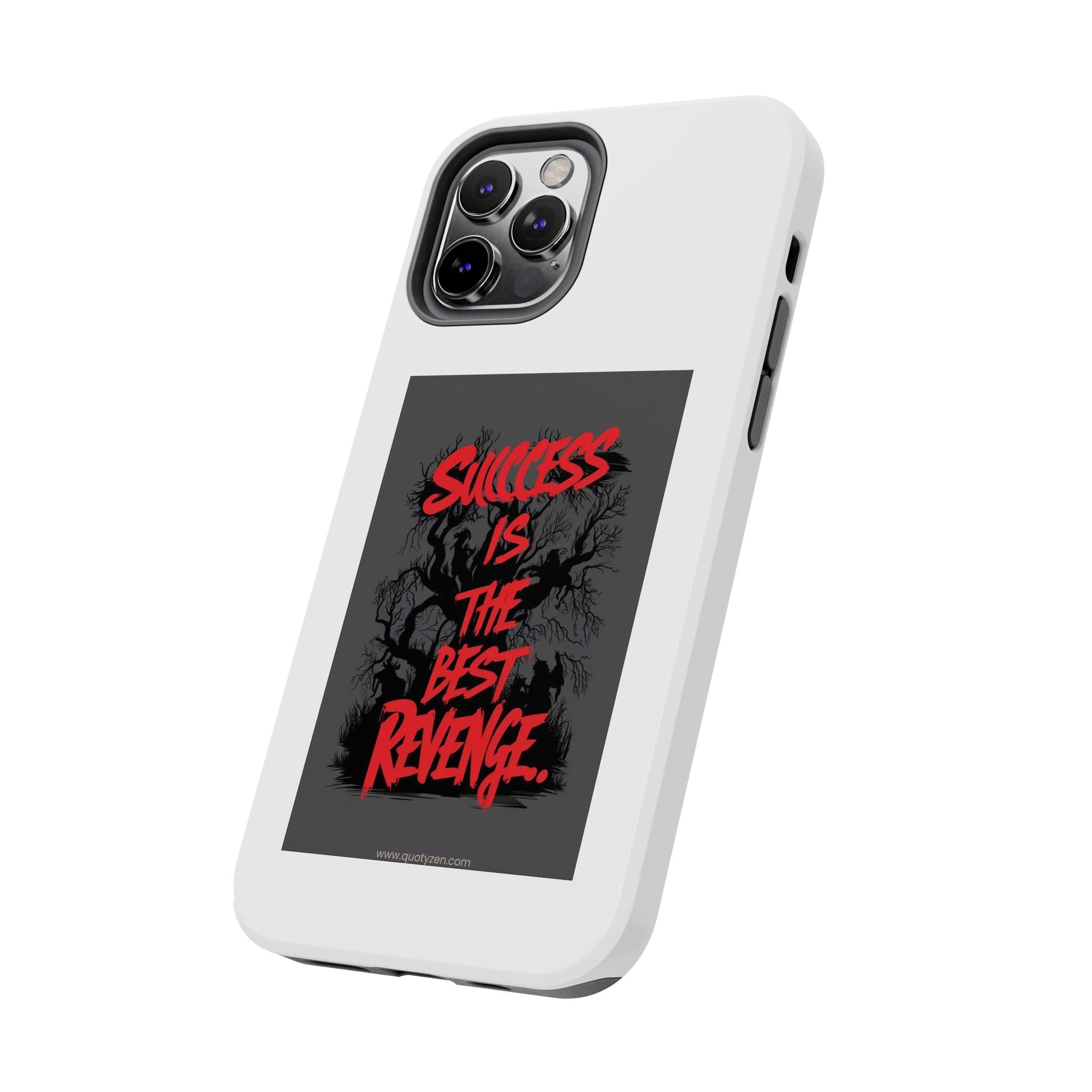 Success Is The Best Revenge Tough Phone Case