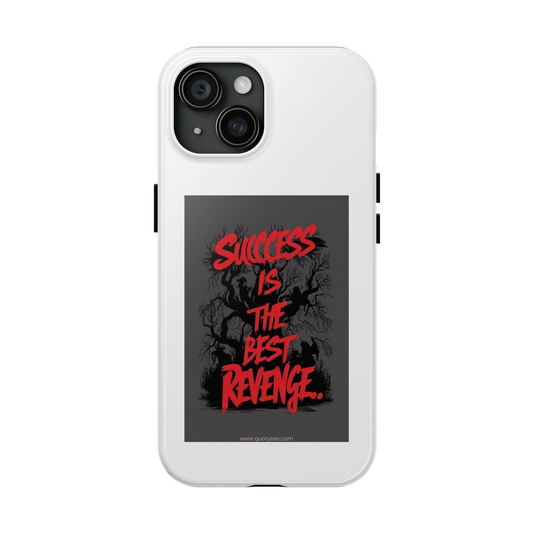 Success Is The Best Revenge Tough Phone Case