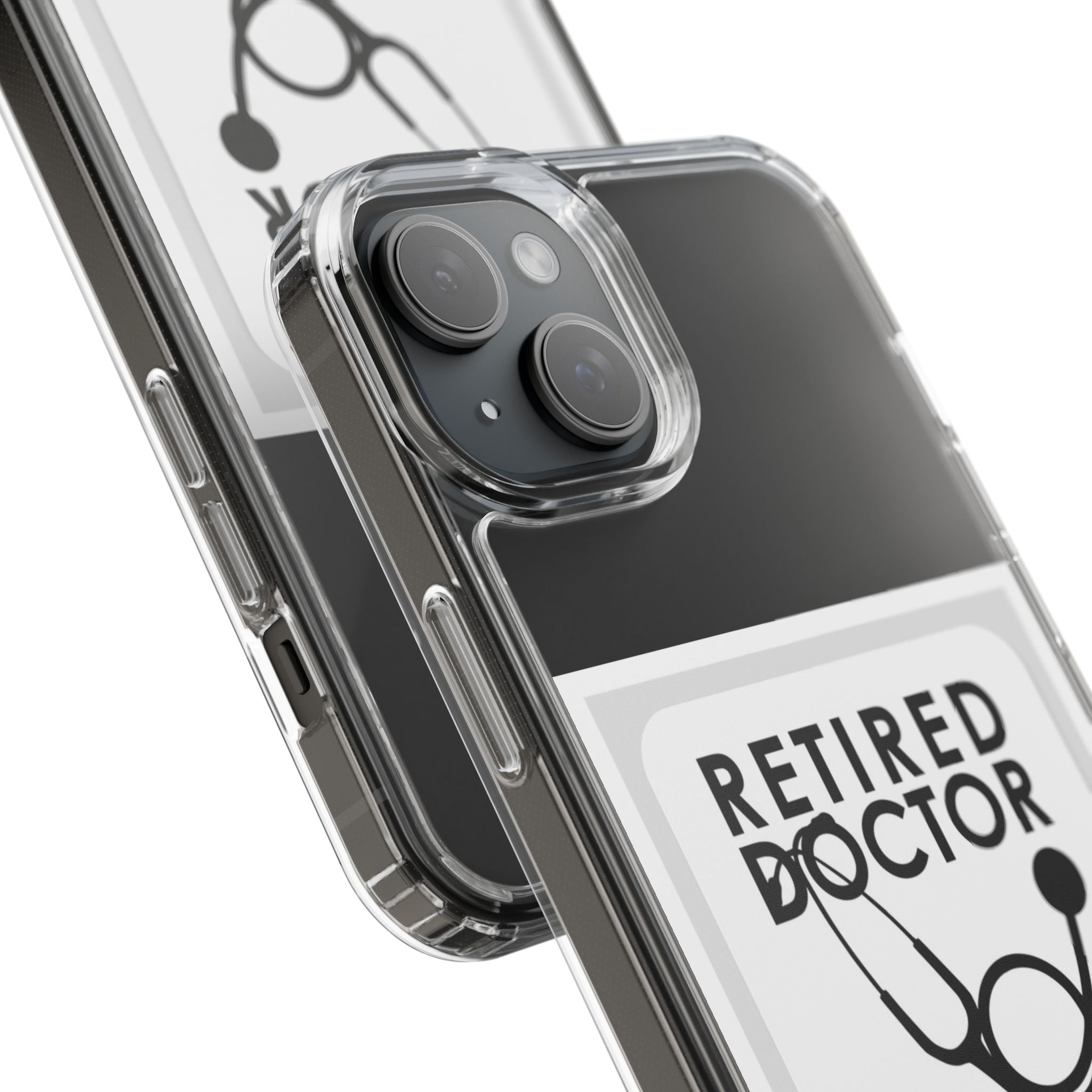 Funny Retired Doctor Clear Phone Case - Humor for Medical Professionals