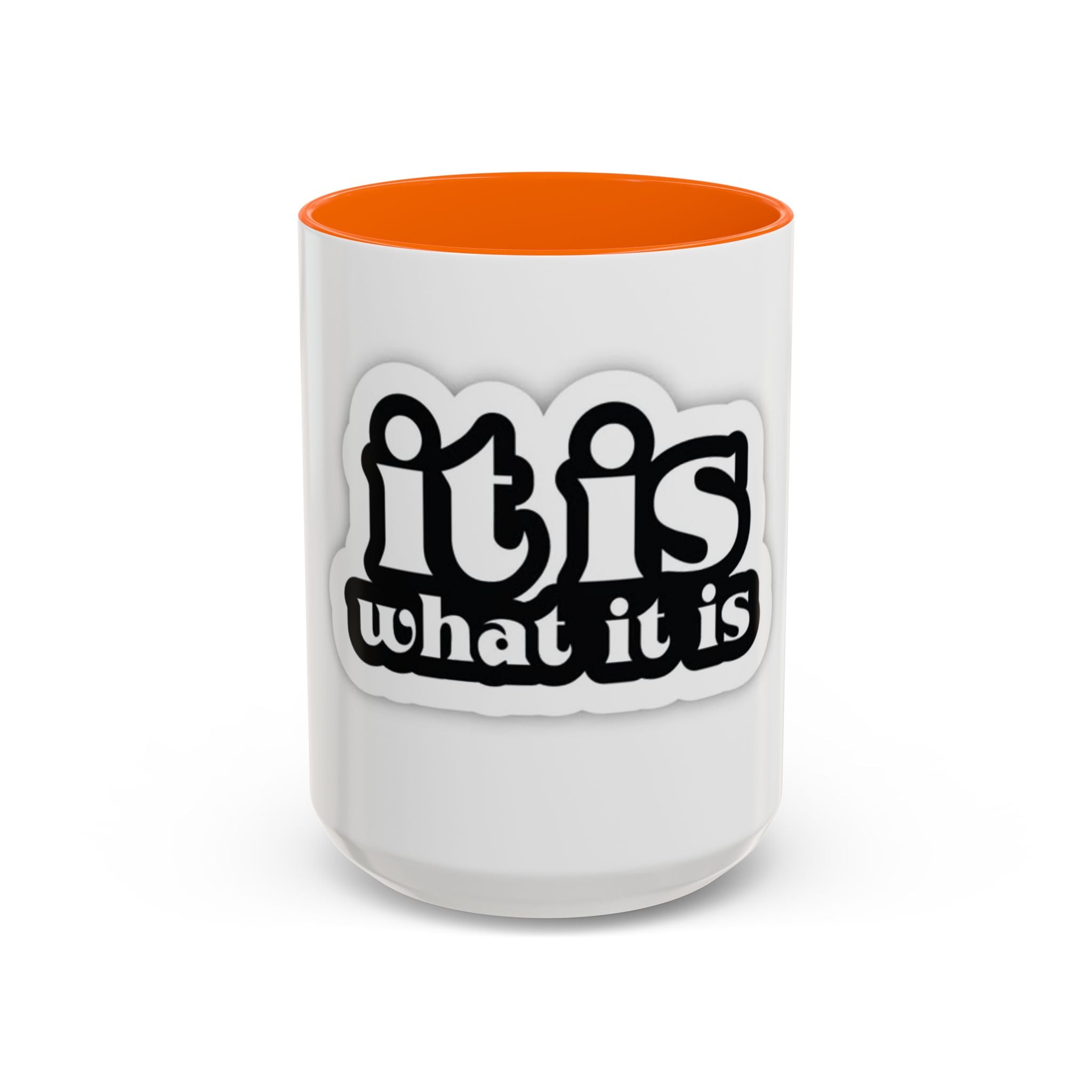 It Is What It Is Accent Coffee Mug - Stylish 11oz & 15oz Coffee Cups for Everyday Use
