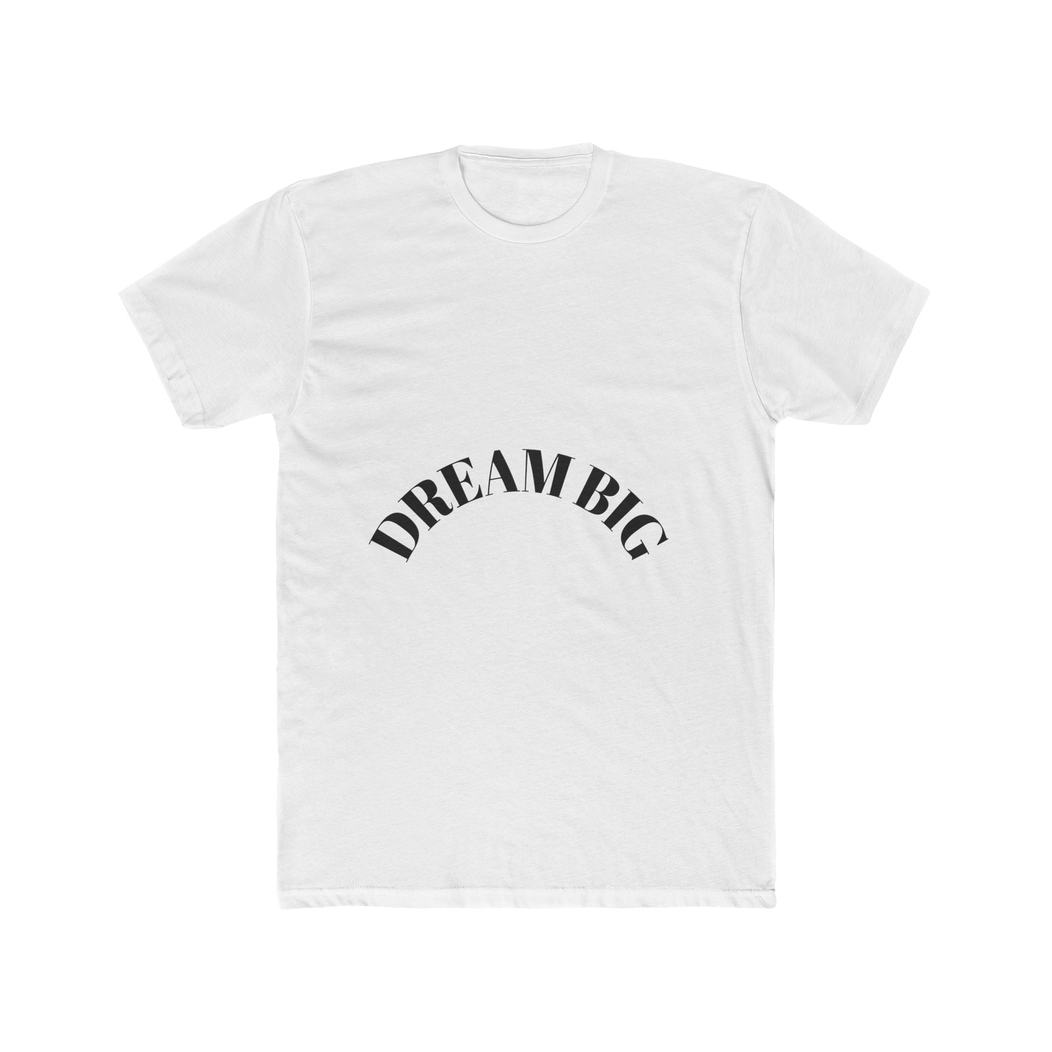 Dream Big Unisex Cotton Crew Tee - Inspirational Quote T-Shirt