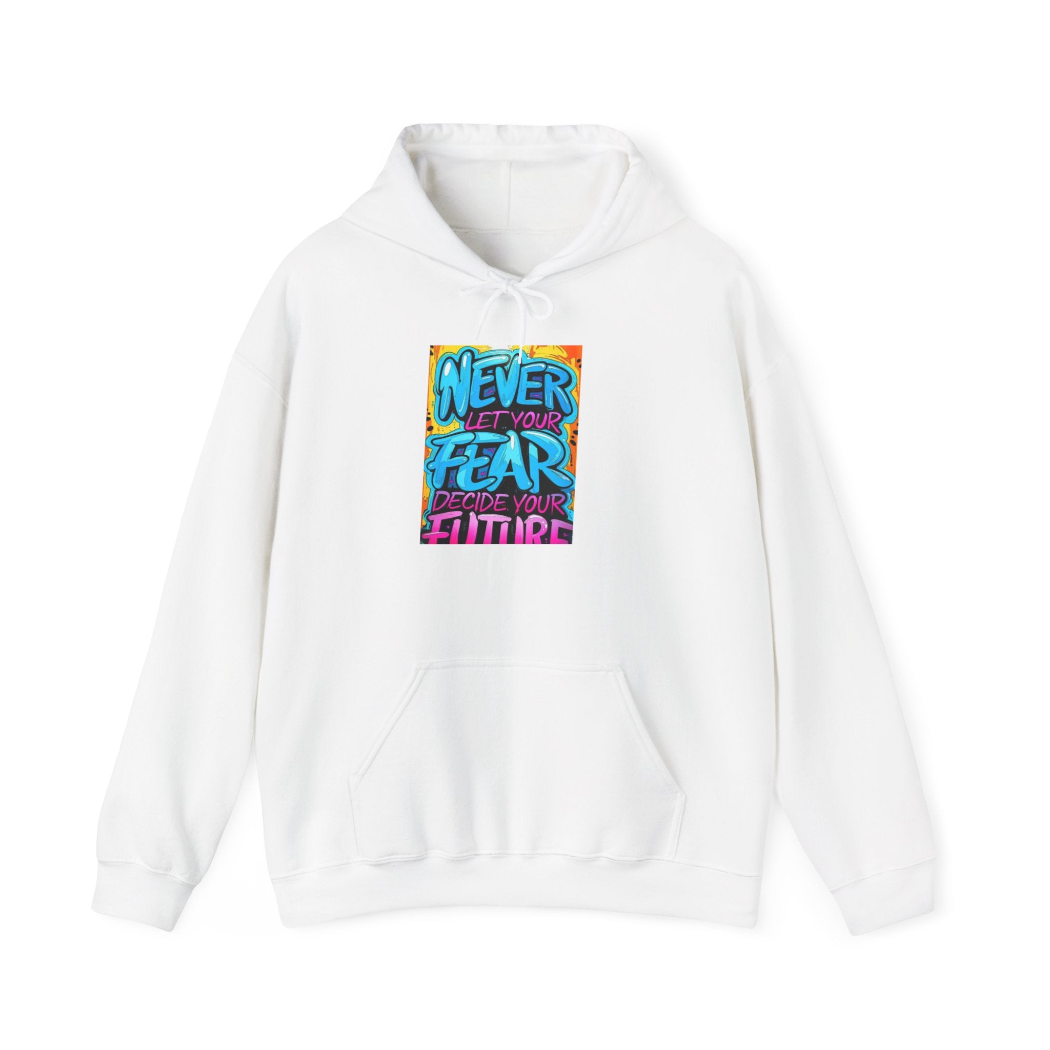 Motivational Hoodie: 'Never Let Your Fear Decide Your Future'
