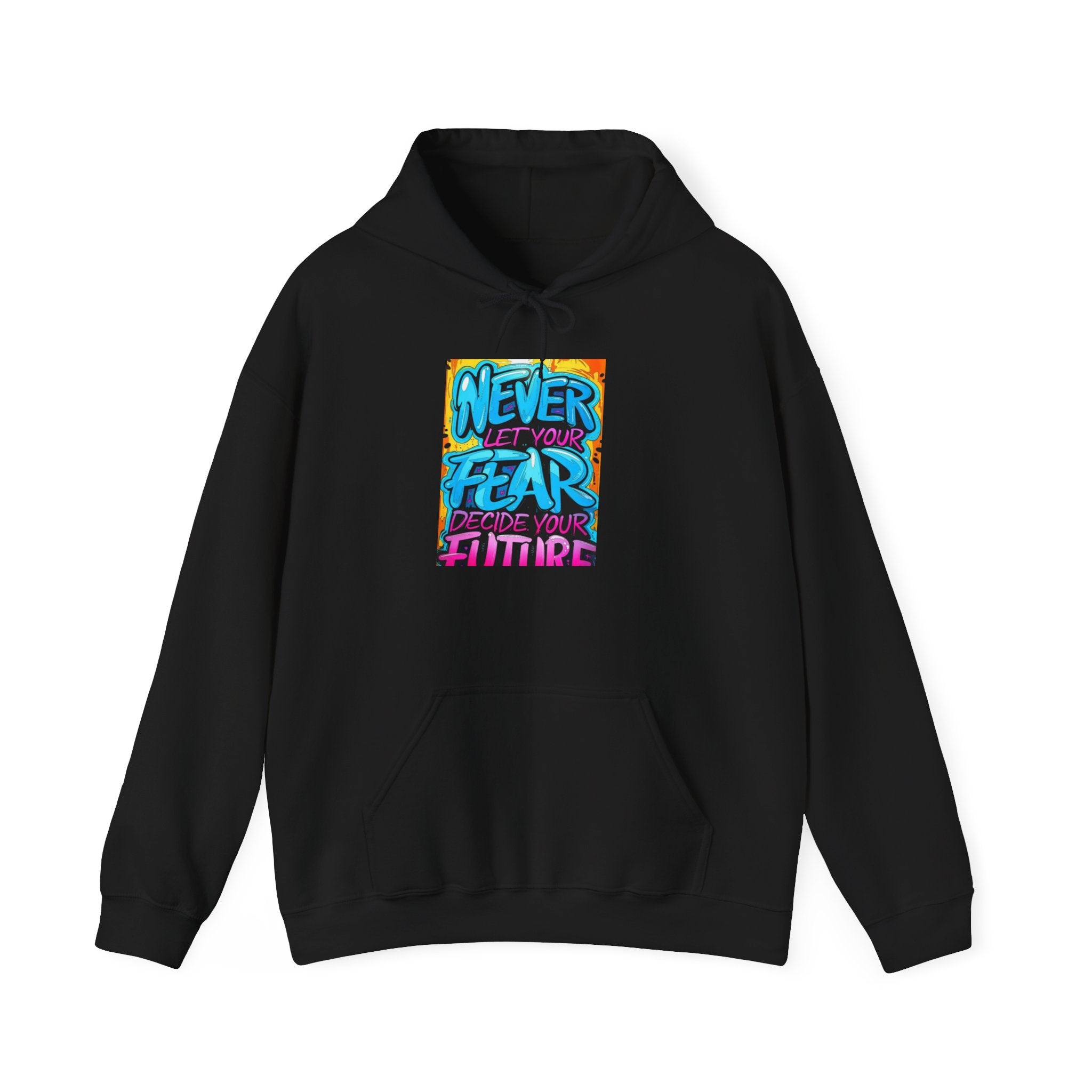 Motivational Hoodie: 'Never Let Your Fear Decide Your Future'