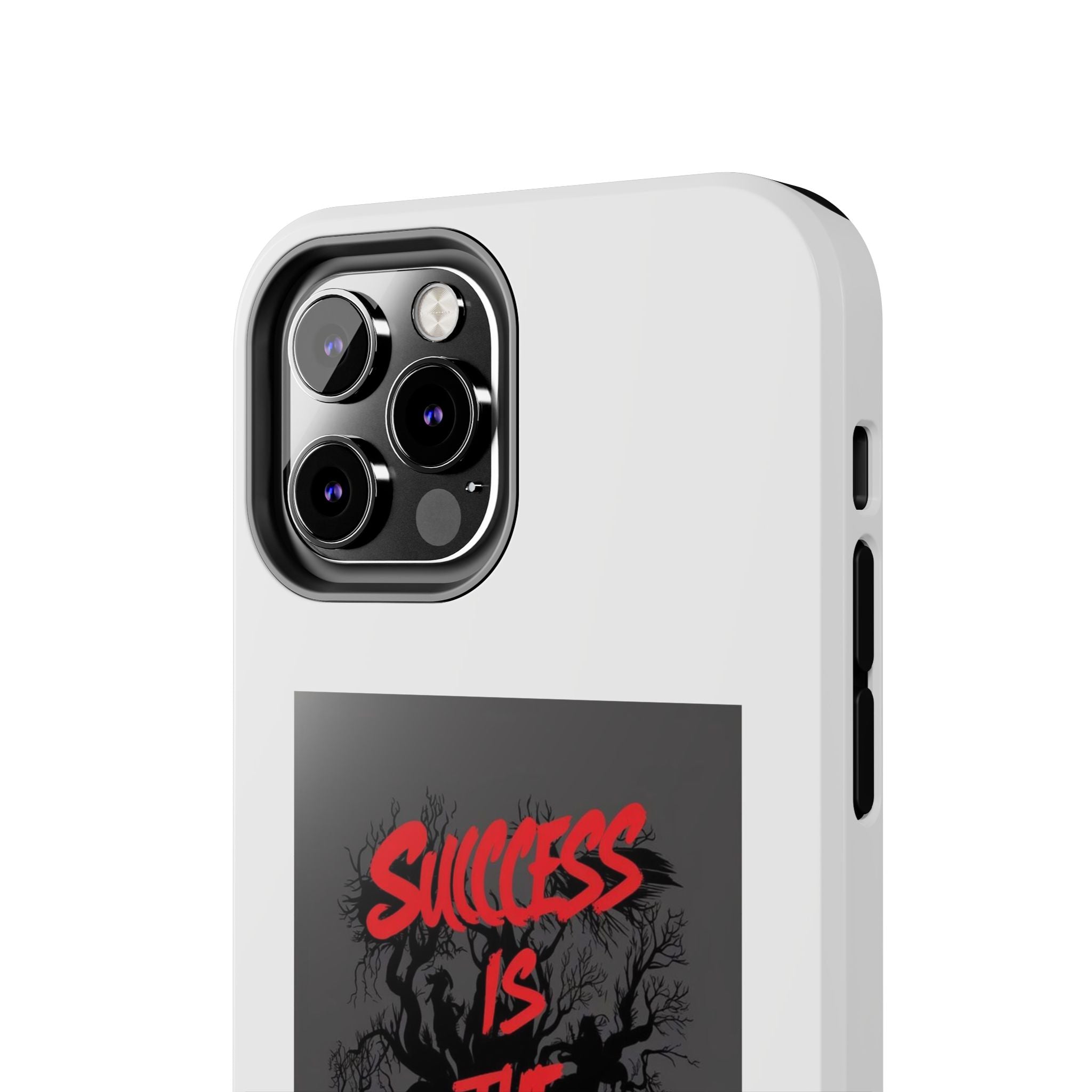 Success Is The Best Revenge Tough Phone Case